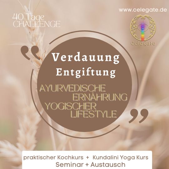 Celegate Centrum für Lebensberatung und ganzheitliche Therapie - Workshop Kundalini Yoga une Ayurveda Verdauung und Entgiftung